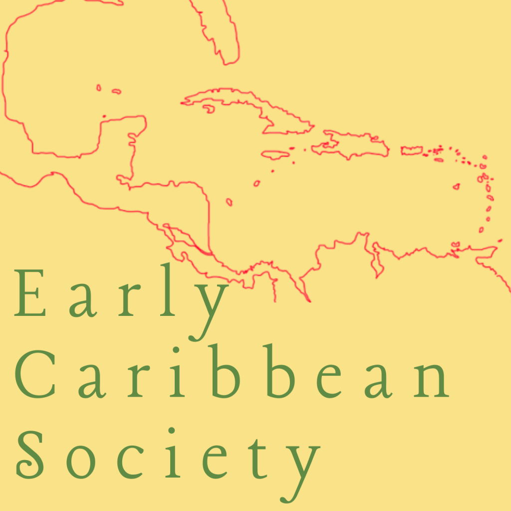 Yellow box with red outline of Caribbean map with the words Early Caribbean Society written in green letters